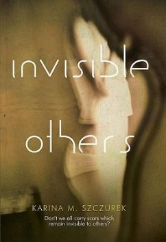 Invisible Others - Sczcurek, Karina M.