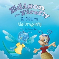 Edison the Firefly & Debra the Dragonfly - Raye, Donna