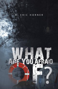 What Are You Afraid Of? - Horner, D. Eric