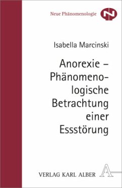 Anorexie - Phänomenologische Betrachtung einer Essstörung - Marcinski, Isabella
