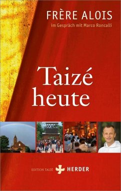 Taizé heute - Alois, Frère;Roncalli, Marco