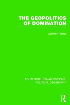The Geopolitics of Domination (Routledge Library Editions - Parker, Geoffrey