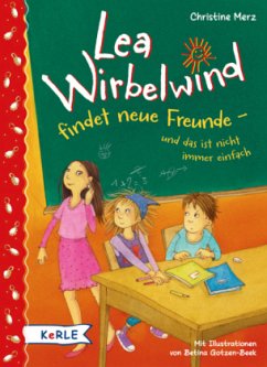 Lea Wirbelwind findet neue Freunde und das ist nicht immer einfach / Lea Wirbelwind Bd.2 - Merz, Christine