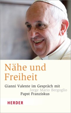 Nähe und Freiheit - Franziskus;Valente, Gianni