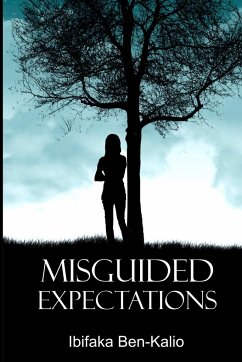 Misguided Expectations - Ben-Kalio, Ibifaka