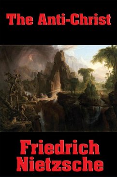 The Anti-Christ (eBook, ePUB) - Nietzsche, Friedrich