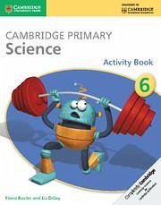 Cambridge Primary Science Activity Book 6 - Baxter, Fiona; Dilley, Liz