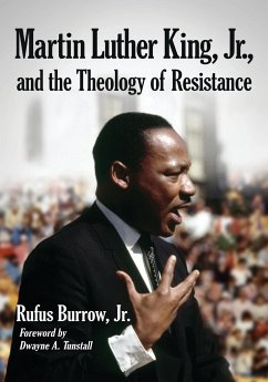 Martin Luther King, Jr., and the Theology of Resistance - Burrow, Rufus