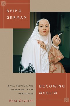 Being German, Becoming Muslim - Özyürek, Esra