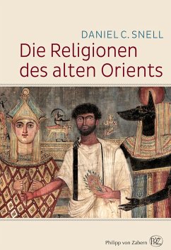 Die Religionen des alten Orients - Snell, Daniel