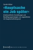 &quote;Hauptsache ein Job später&quote;