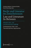 Recht und Literatur im Zwischenraum. Law and Literature In-Between