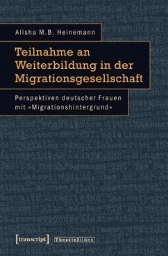 Teilnahme an Weiterbildung in der Migrationsgesellschaft - Heinemann, Alisha M. B.
