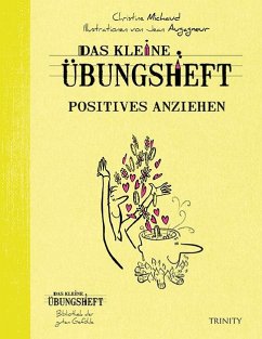 Das kleine Übungsheft - Positives anziehen - Michaud, Christine