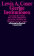 Gierige Institutionen: Soziologische Studien über totales Engagement (suhrkamp taschenbuch wissenschaft)