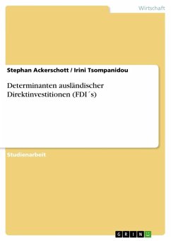 Determinanten ausländischer Direktinvestitionen (FDI´s) - Tsompanidou, Irini;Ackerschott, Stephan