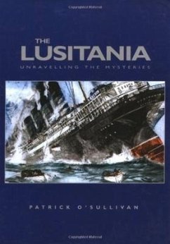 The Lusitania: Unravelling the Mysteries - O'Sullivan, Patrick