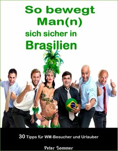 So bewegt Man(n) sich sicher in Brasilien (eBook, ePUB) - Sommer, Peter