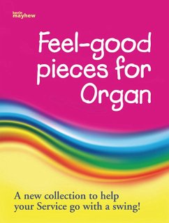 Cover Feel-good Pieces for organ A New Collection To Help Your Service Go With A Swing