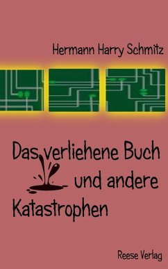 Das verliehene Buch und andere Katastrophen (eBook, ePUB) - Schmitz, Hermann Harry