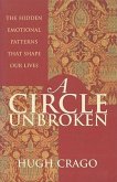 A Circle Unbroken: The Hidden Emotional Patterns That Shape Our Lives