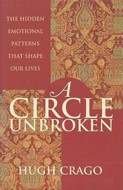 A Circle Unbroken: The Hidden Emotional Patterns That Shape Our Lives - Crago, Hugh
