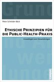 Ethische Prinzipien für die Public-Health-Praxis (eBook, PDF)