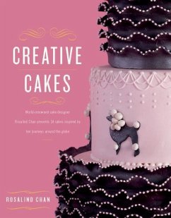 Creative Cakes from East to West - Chan, Rosalind