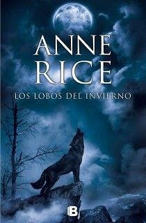 El don del lobo 2. Los lobos del invierno - Rice, Anne