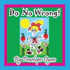 Do No Wrong!