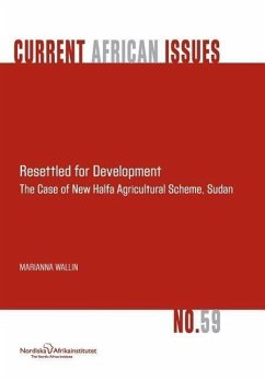 Resettled for Development. the Case of New Halfa Agricultural Scheme, Sudan - Wallin, Marianna