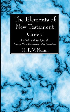 The Elements of New Testament Greek - Nunn, H. P. V.