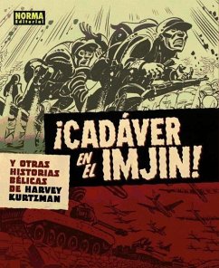 ¡Cadáver en el Imjin! y otras historias bélicas de Harvey Kurtzman - Toth, Alex; Severin, John; Kurtzman, Harvey