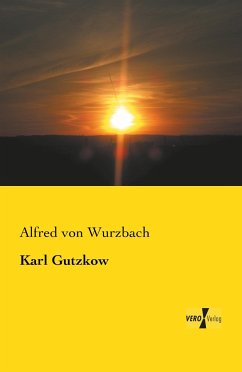 Karl Gutzkow - Wurzbach, Alfred von