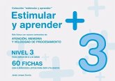 Estimular y aprender + : nivel 3 : para niños de 6 a 10 años : atención, memoria y velocidad de procesamiento