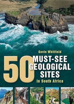 50 Must-See Geological Sites in South Africa - Whitfield, Gavin
