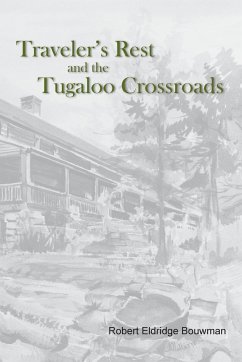 Traveler's Rest and the Tugaloo Crossroads - Bouwman, Robert Eldridge