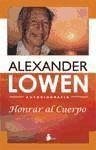 La voz del cuerpo : el papel del cuerpo en psicoterapia - Lowen, Alexander