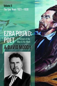 Ezra Pound: Poet - Moody, A. David