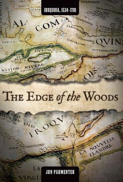 The Edge of the Woods: Iroquoia, 1534-1701 - Parmenter, Jon