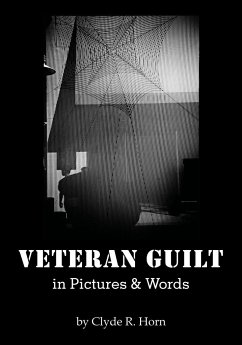 Veteran Guilt in Pictures & Words - Horn, Clyde R.