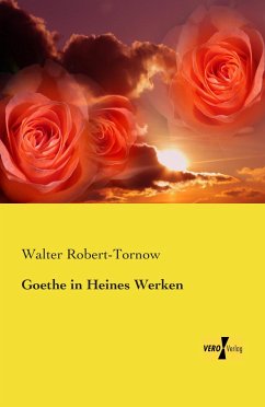 Goethe in Heines Werken - Robert-Tornow, Walter