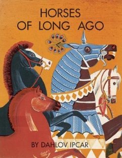 Horses of Long Ago - Ipcar, Dahlov