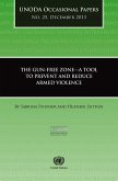 Gun-Free Zones a Tool to Prevent and Reduce Armed Violence: Unoda Occasional Papers No. 25