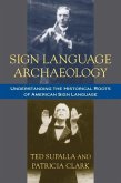 Sign Language Archaeology: Understanding the Historical Roots of American Sign Language