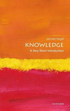 Knowledge: A Very Short Introduction - Nagel, Jennifer (Associate Professor of Philosophy at the University