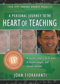 A Personal Journey to the Heart of Teaching - Fioravanti, John