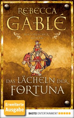 Das Lächeln der Fortuna. Historischer Roman. Bastei Lübbe Taschenbuch Band 13917.