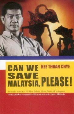 Can We Save Malaysia, Please? - Chye, Kee Thuan