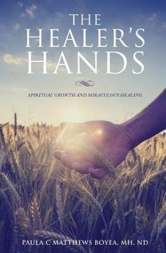 The Healer's Hands - Boyea, Mh Nd Paula C. Matthews